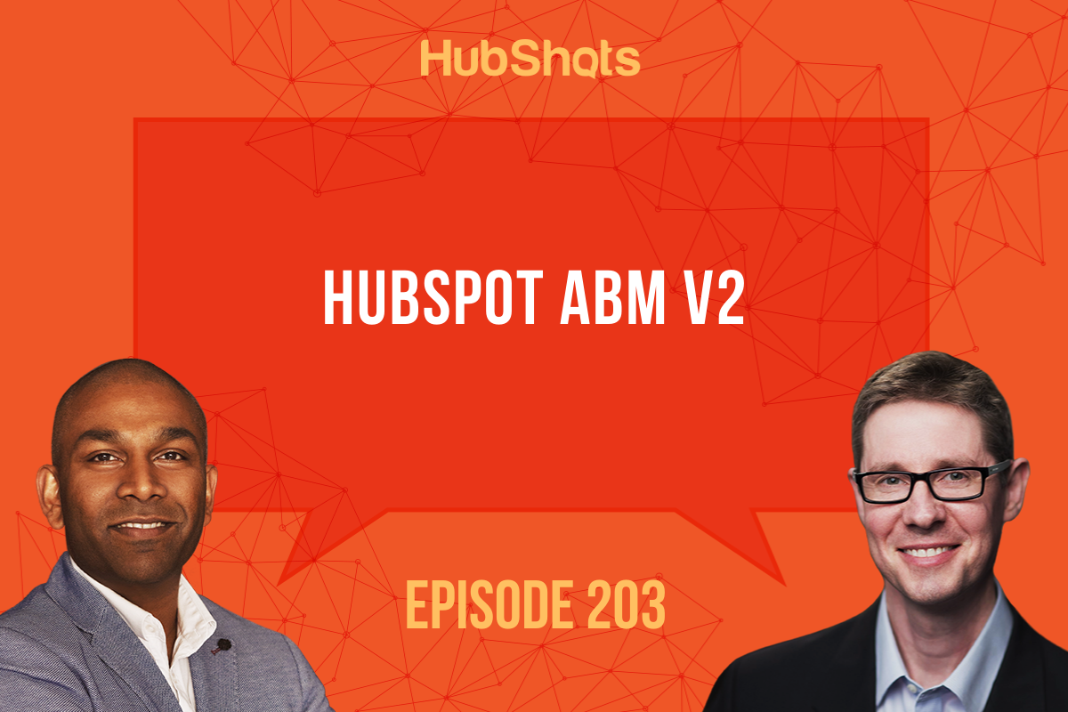 Episode 203: HubSpot ABM v2