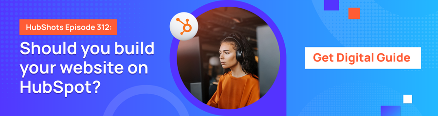 hubshots-should-you-build-your-website-on-hubspot-banner-01