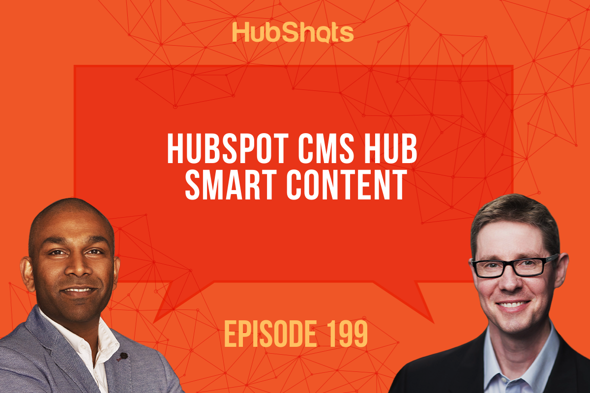 Episode 199 HubSpot CMS Hub Smart Content