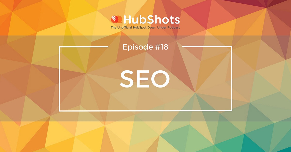 Hubshots Episode 18: SEO