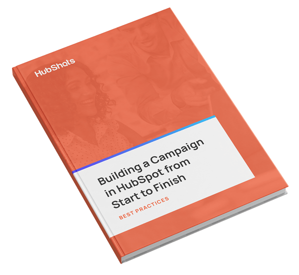 Building a Campaign in HubSpot from Start to Finish