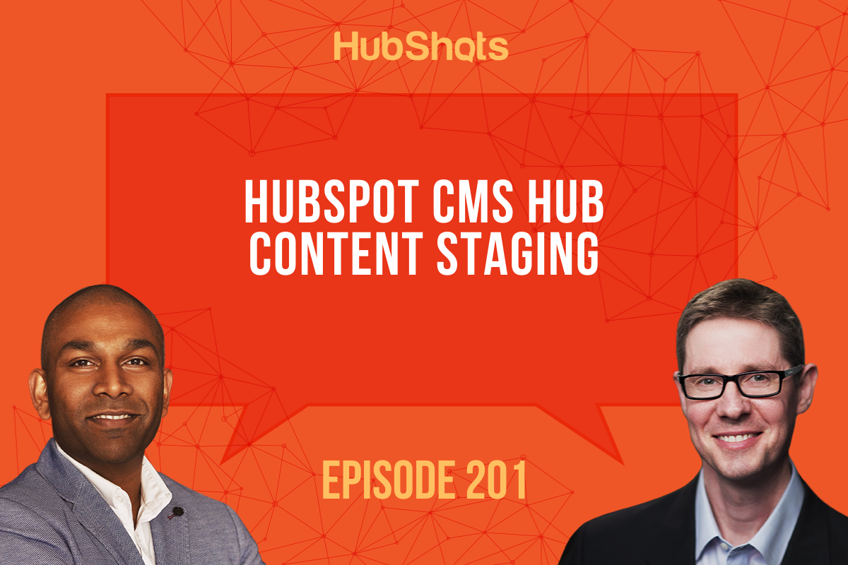 Episode 201: HubSpot CMS Hub Content Staging