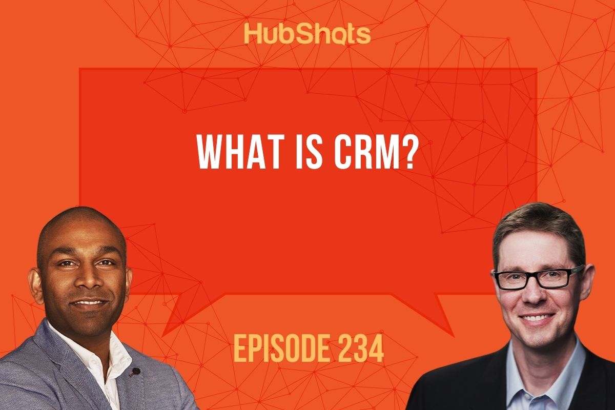 Episode 234: What is CRM?