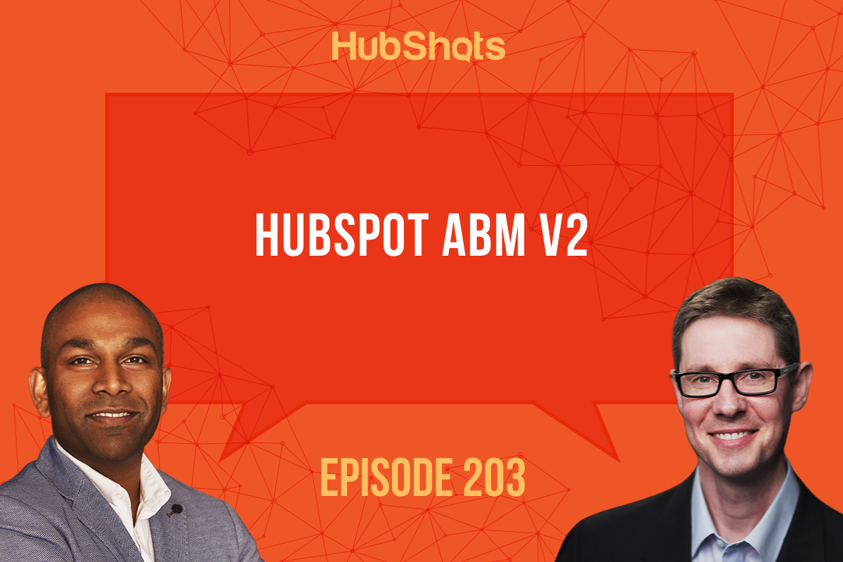 Episode 203: HubSpot ABM V2