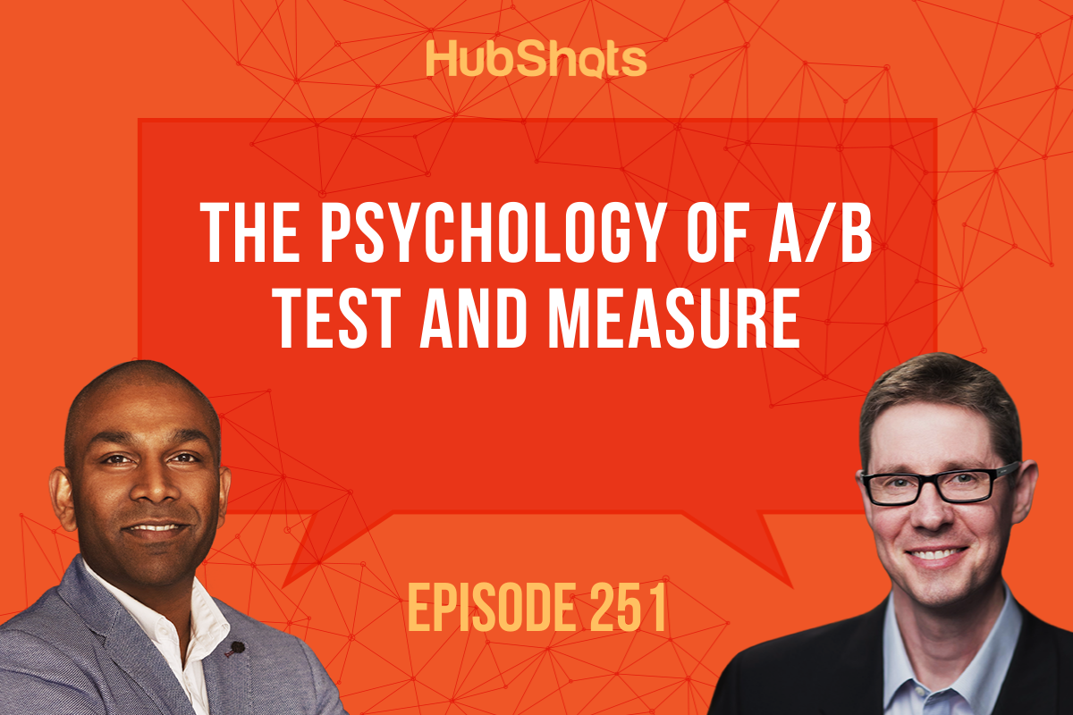 Episode 251: The Psychology of A/B Test and Measure