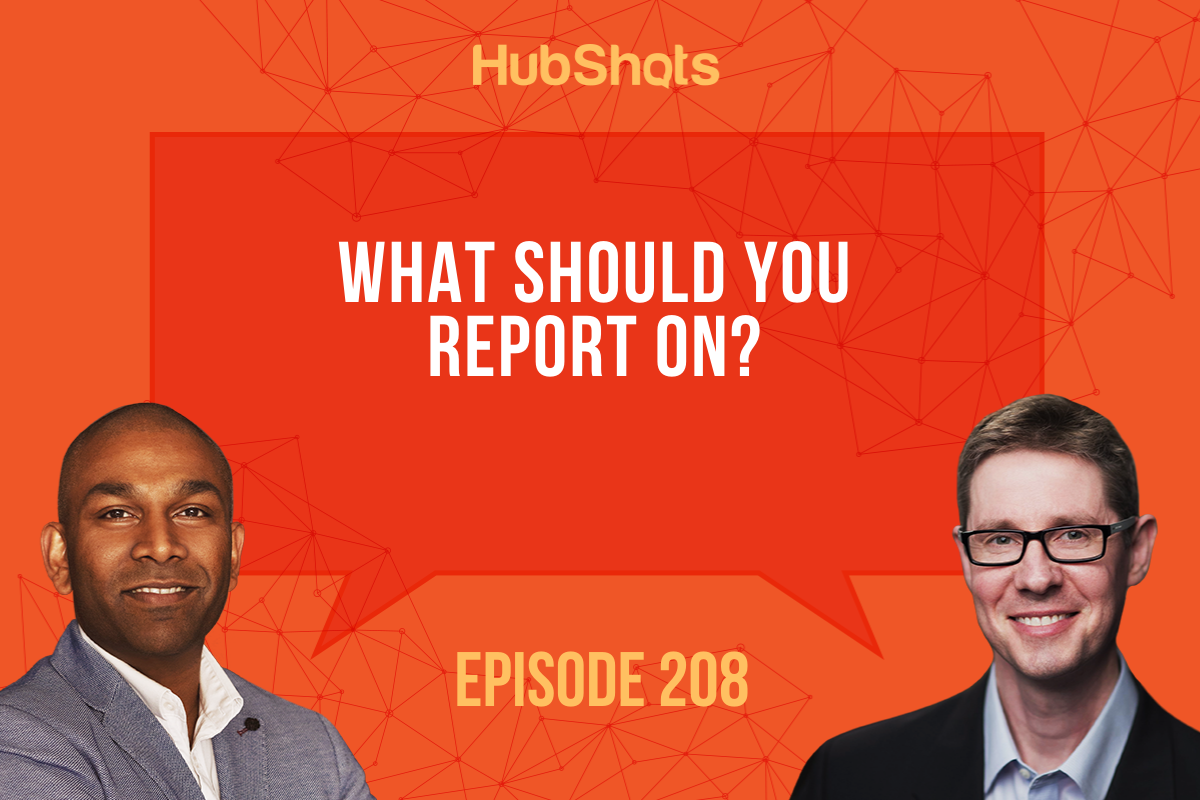 Episode 208: What should you report on?