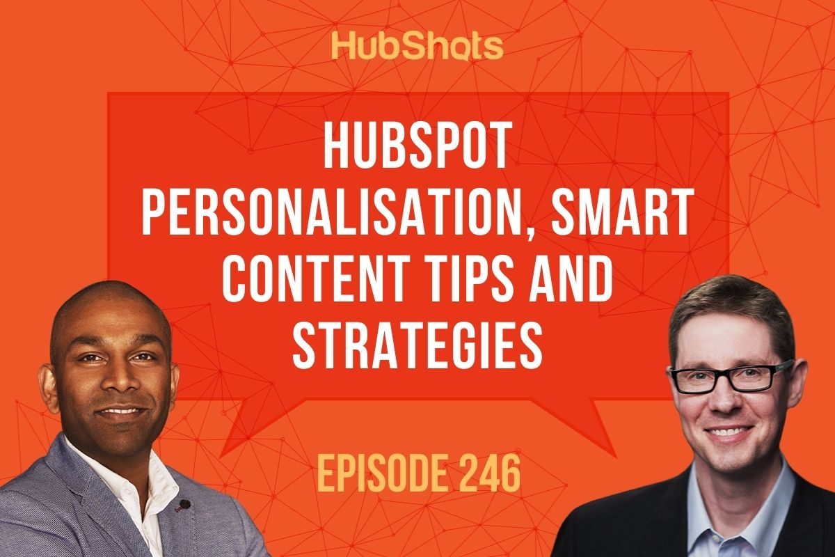 HubSpot Personalisation, Smart Content Tips and Strategies