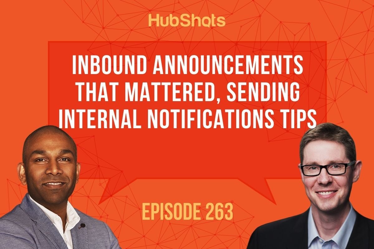 Episode 263: Inbound Announcements that mattered, Sending internal notifications tips
