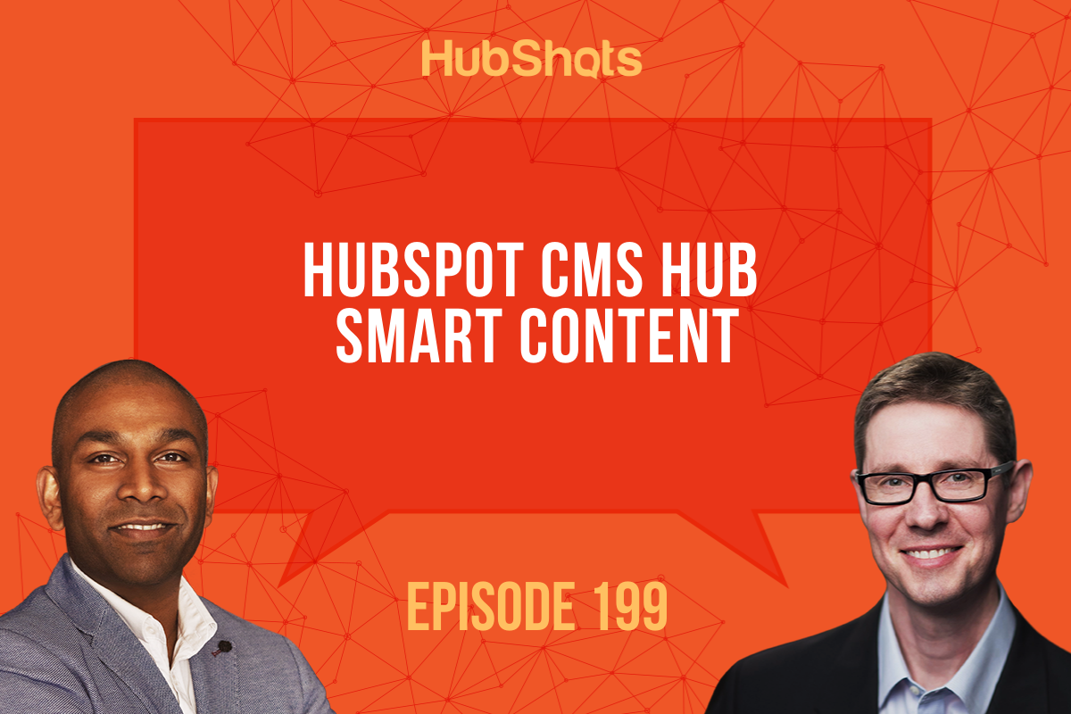 Episode 199: HubSpot CMS Hub Smart Content