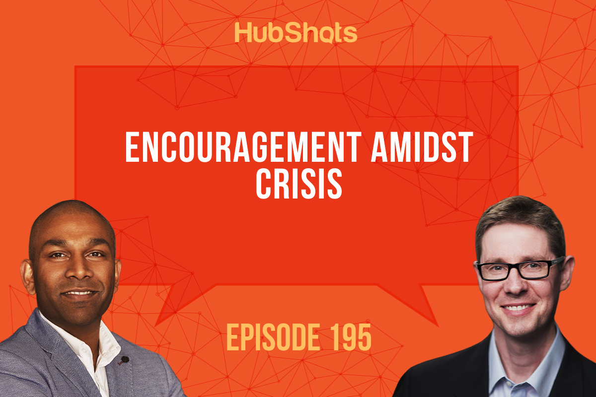 Episode 195: Encouragement amidst crisis