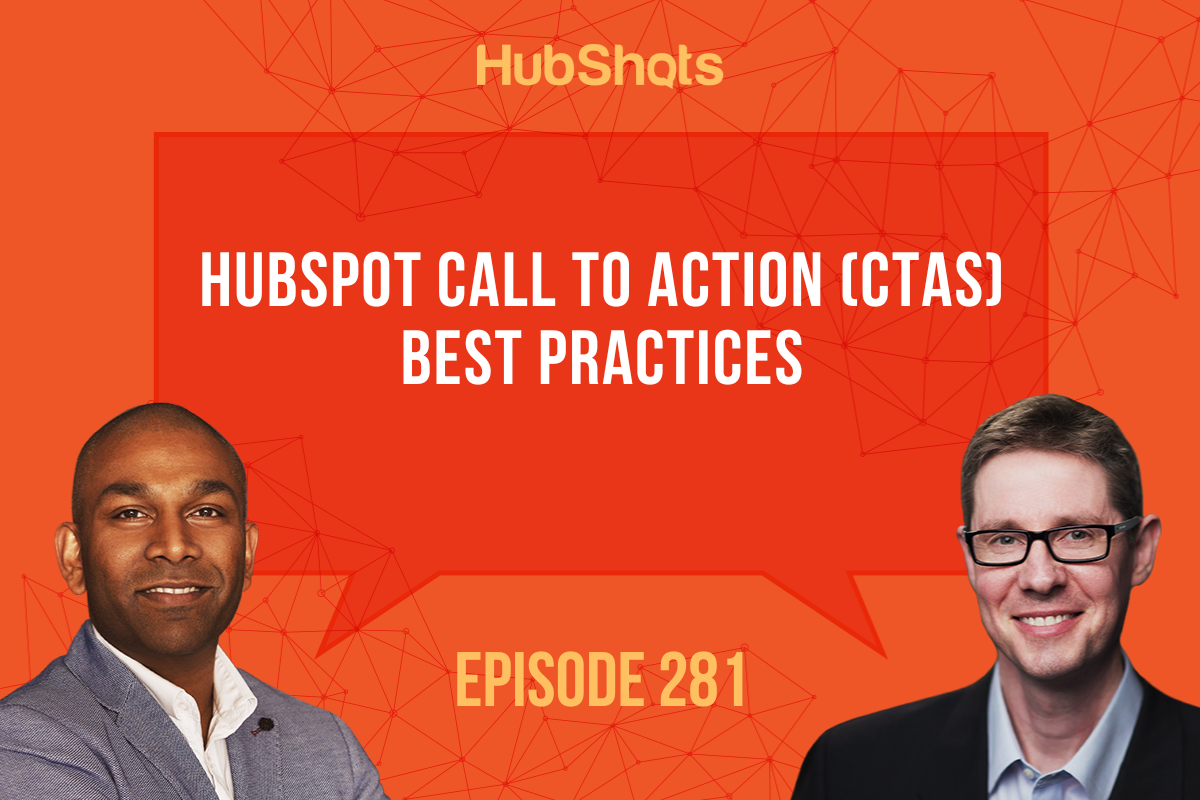 Episode 281: HubSpot Call to Action (CTAs) Best Practices