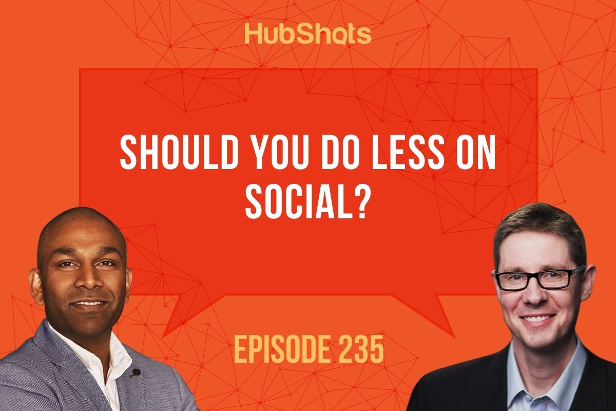 Episode 235: Should you do less on social?