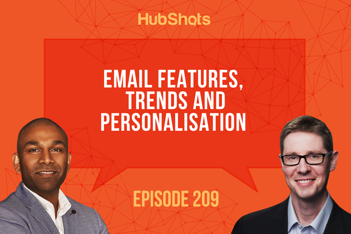 Episode 209: Email Features, Trends and Personalisation