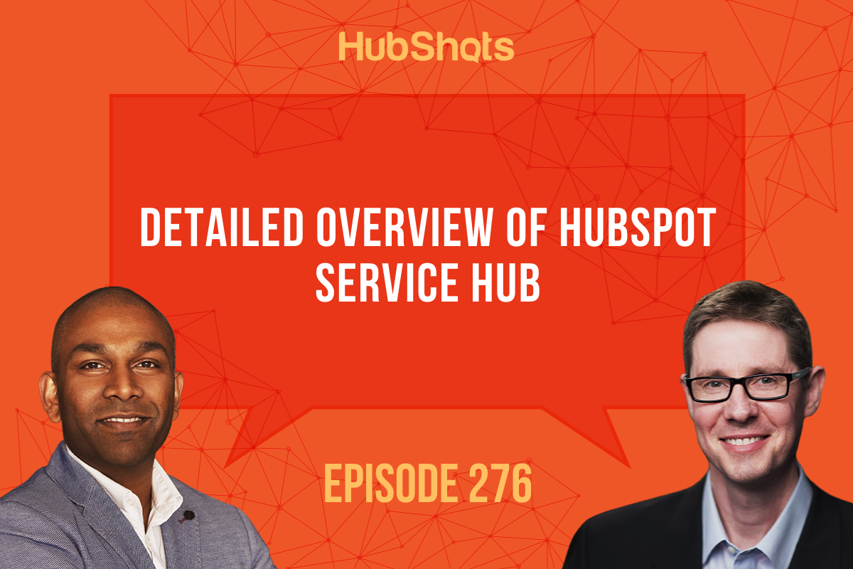 Episode 276: Detailed Overview of HubSpot Service Hub